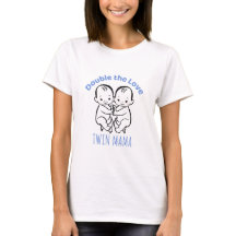 Twin Mom T-Shirt | Double the Love Mother's Day Gi