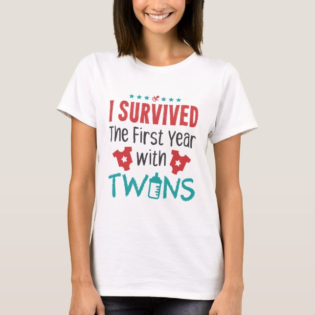 Twin Mum I Survived The First Year With Twins T-Shirt (Front)