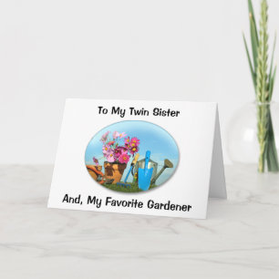 TWIN SISTER AND FAVORITE GARDENER'S BIRTHDAY CARD