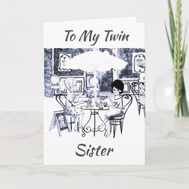 **TWIN SISTER** LET'S CELEBRATE OUR "BIRTHDAY" CARD (Front)