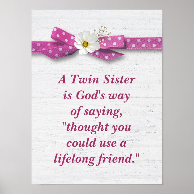 Twin Sister Quote with Polka Dot Ribbon  Poster (Front)