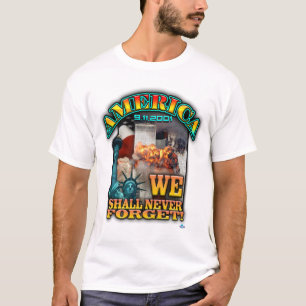 Twin Towers America We Shall Never Forget! T-Shirt