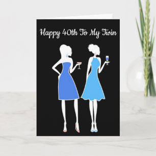 *****TWIN**** YOU LOOK FANTASTIC AT ****40**** CARD