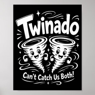 Twinado Cant Catch Both Funny Twin Kids Boy Girl Poster