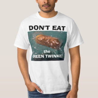 TWINKIE! Don't Eat it!! T-Shirt