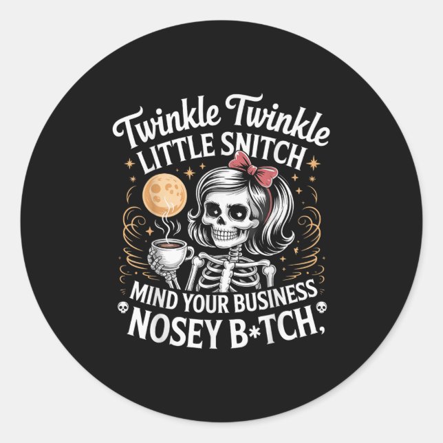 Twinkle Little Snitch Mind Your Business Nosy B-tc Classic Round Sticker (Front)