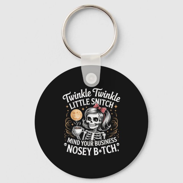 Twinkle Little Snitch Mind Your Business Nosy B-tc Key Ring (Front)