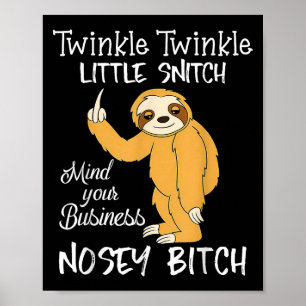 Twinkle Twinkle Little Snitch Mind Your Business N Poster