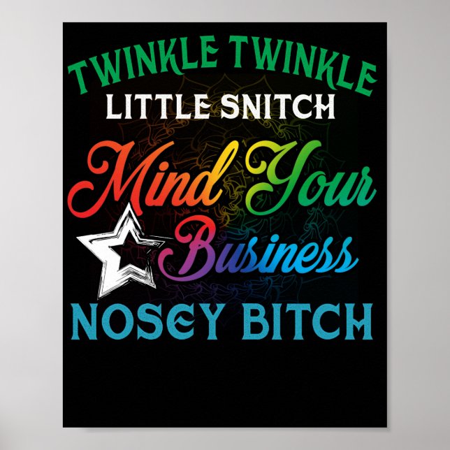 Twinkle Twinkle Little Snitch Mind Your Business N Poster (Front)