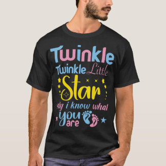 Twinkle Twinkle Little Star Only How I Know What Y T-Shirt