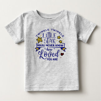 Twinkle, Twinkle Little Star You are Loved Baby T-Shirt