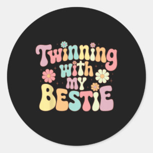 Twinning With My Bestie  Classic Round Sticker