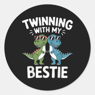 Twinning With My Bestie Funny Dinosaur Best Friend Classic Round Sticker