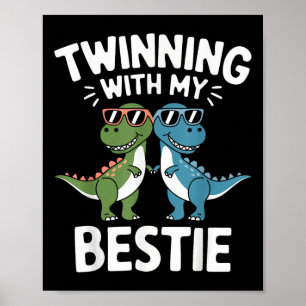 Twinning With My Bestie Funny Dinosaur Best Friend Poster