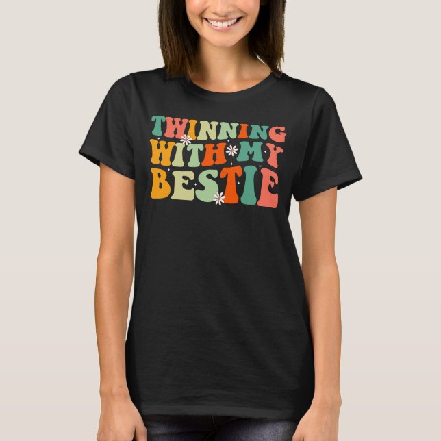 Twinning With My Bestie Funny Matching Twins Day T-Shirt (Front)