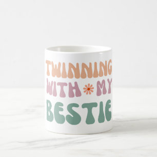 Twinning with My Bestie Groovy friendship Quote Coffee Mug