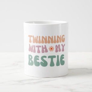 Twinning with My Bestie Groovy friendship Quote Large Coffee Mug