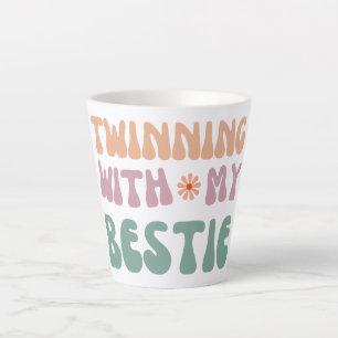Twinning with My Bestie Groovy friendship Quote Latte Mug