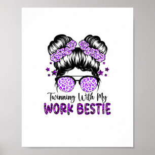 Twinning With My Work Bestie Best Friend Spirit We Poster