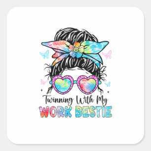 Twinning With My Work Bestie Best Friend Spirit We Square Sticker