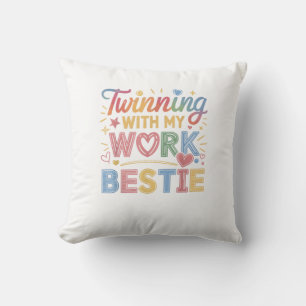 Twinning With My Work Bestie Cushion