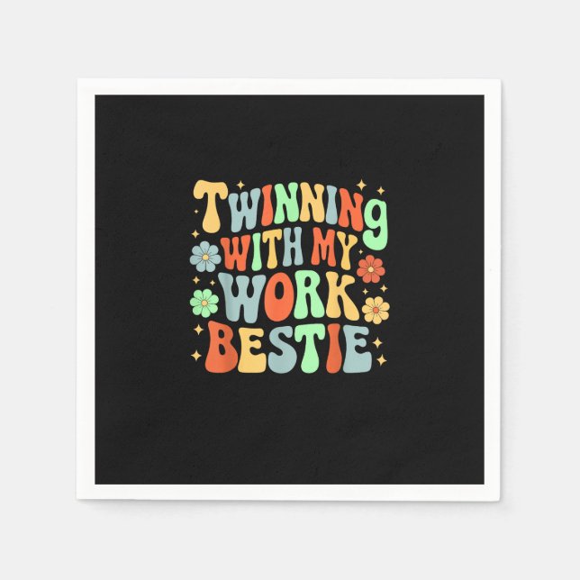 Twinning With My Work Bestie Friends Spirit Week D Napkin (Front)