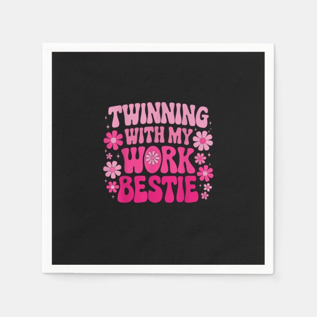 Twinning With My Work Bestie Friends Spirit Week D Napkin (Front)