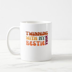 Twinning With My Work Bestie – Funny Coworker Matc Coffee Mug