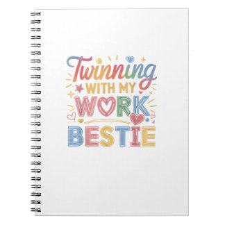 Twinning With My Work Bestie Notebook