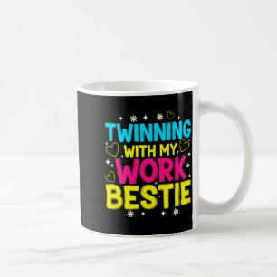 Twinning With My Work Ie Matching Twins Day Friend Coffee Mug