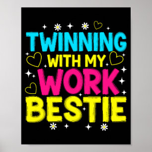 Twinning With My Work Ie Matching Twins Day Friend Poster