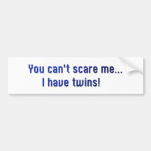 Twins-You can't scare me!