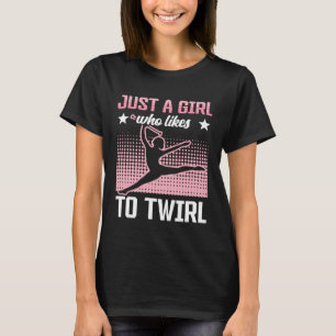 Twirler Majorette Just a Girl who likes twirl Bato T-Shirt