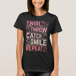 Twirler Majorettes Twirl Throw Catch Smile Baton T T-Shirt
