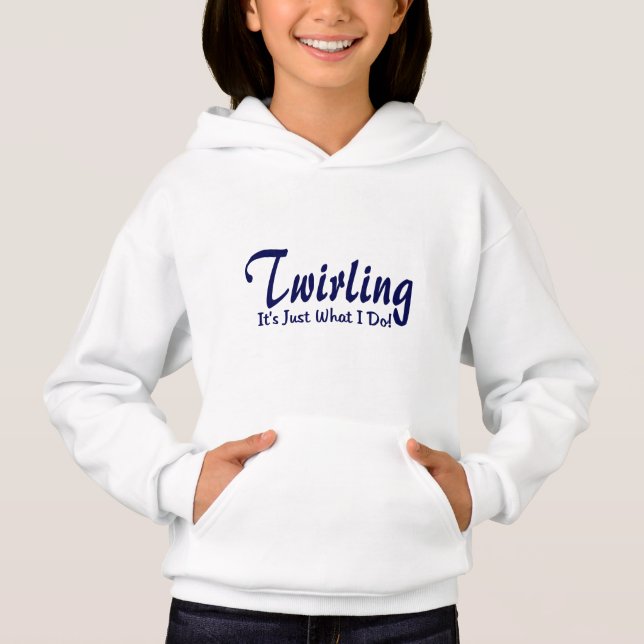 Twirling It"s what I do (Front)