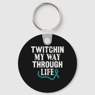 Twitchin My Way Through Life Tourette Syndrome Awa Key Ring