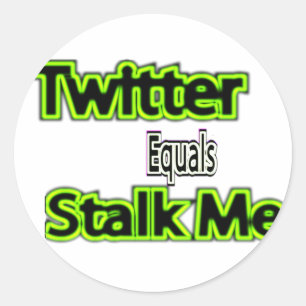 twitter equals stalk me sticker's classic round sticker