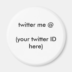 twitter me @ (your twitter ID here) The MUSEUM Magnet