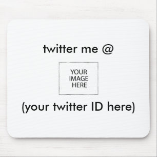 twitter me @ (your twitter ID here) The MUSEUM Mouse Mat