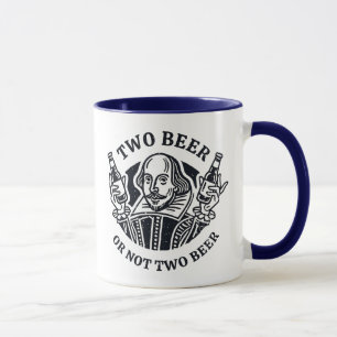 Two Beer Or Not Two Beer Mug