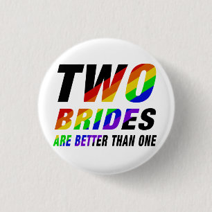 Two brides are better   Lesbian Pride  3 Cm Round Badge