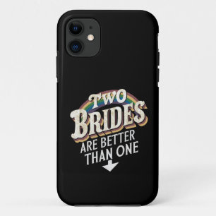 Two Brides Are Better Than One Lesbian Wedding  iPhone 11 Case