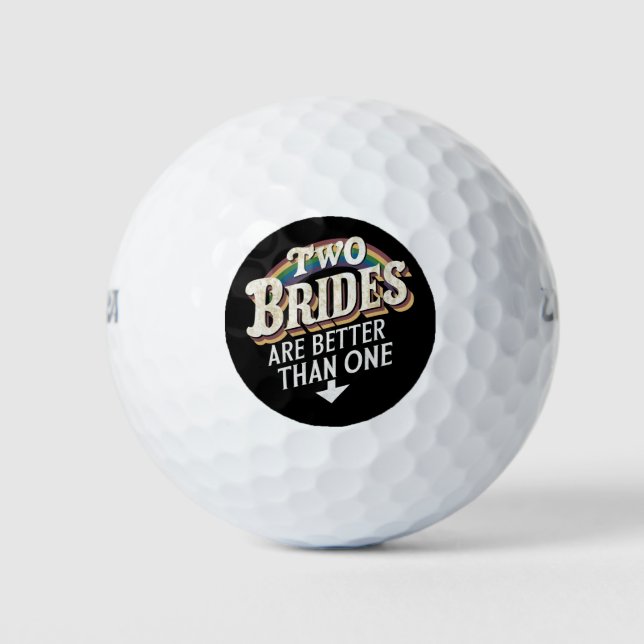 Two Brides Are Better Than One Lesbian Wedding  Golf Balls (Front)