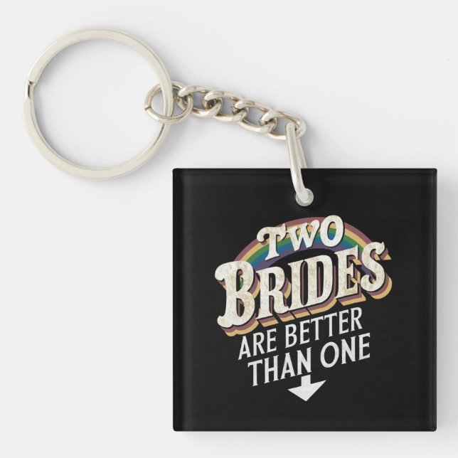 Two Brides Are Better Than One Lesbian Wedding  Key Ring (Front)