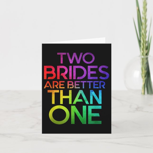 Two Brides Are Better Than One Lesbian Wedding Lgb Card (Front)