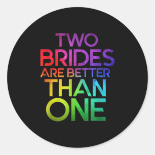 Two Brides Are Better Than One Lesbian Wedding Lgb Classic Round Sticker