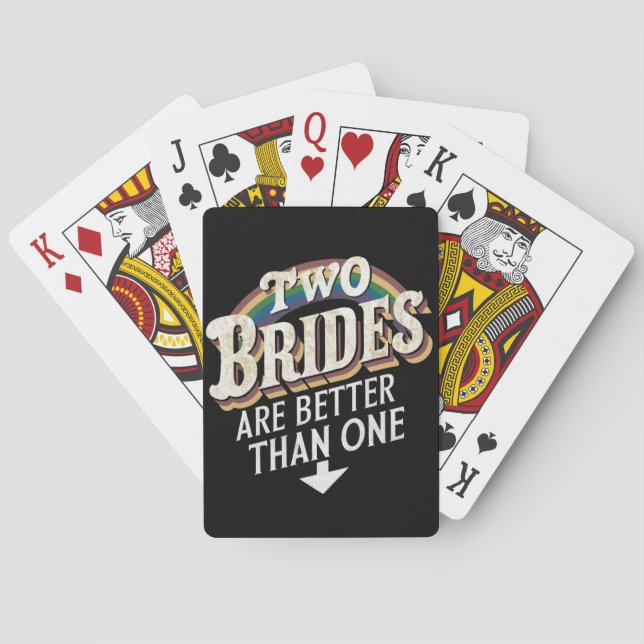 Two Brides Are Better Than One Lesbian Wedding  Playing Cards (Back)