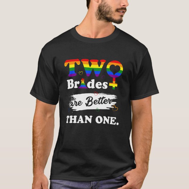 Two Brides Are Better Than One  Lesbian Wedding T-Shirt (Front)