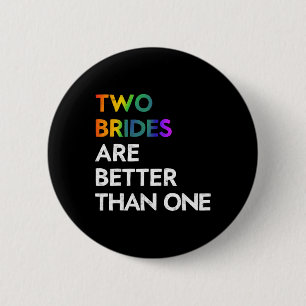 Two Brides Are Better Than One Tee Lgbt Lesbian Ba 6 Cm Round Badge