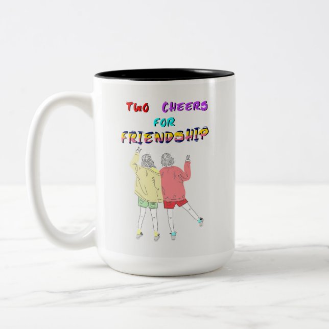 Two Cheers For Friendship 30 Girls July Friends Two-Tone Coffee Mug (Left)